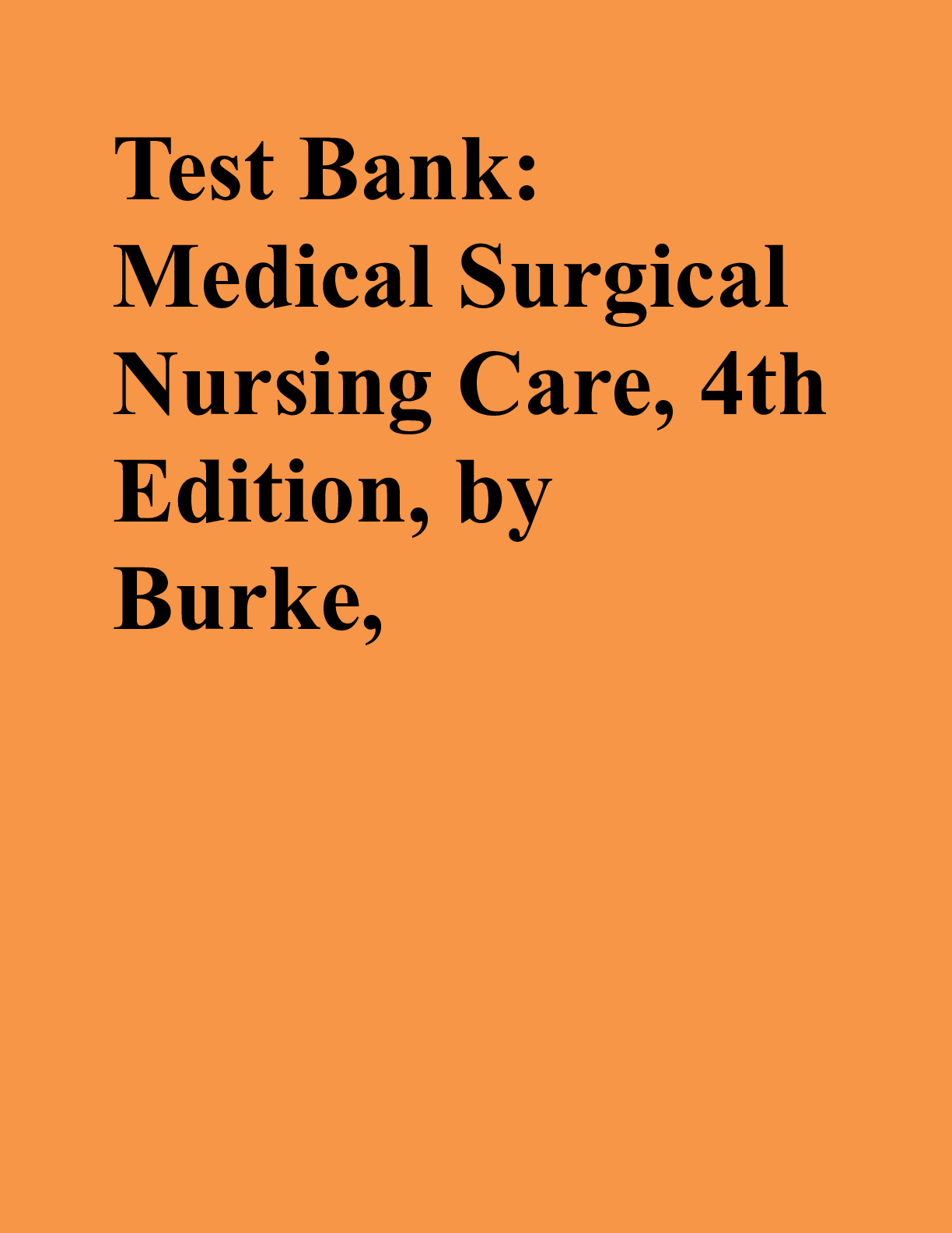 Preview image for Test Bank: Medical Surgical Nursing Care, 4th Edition, by Burke
